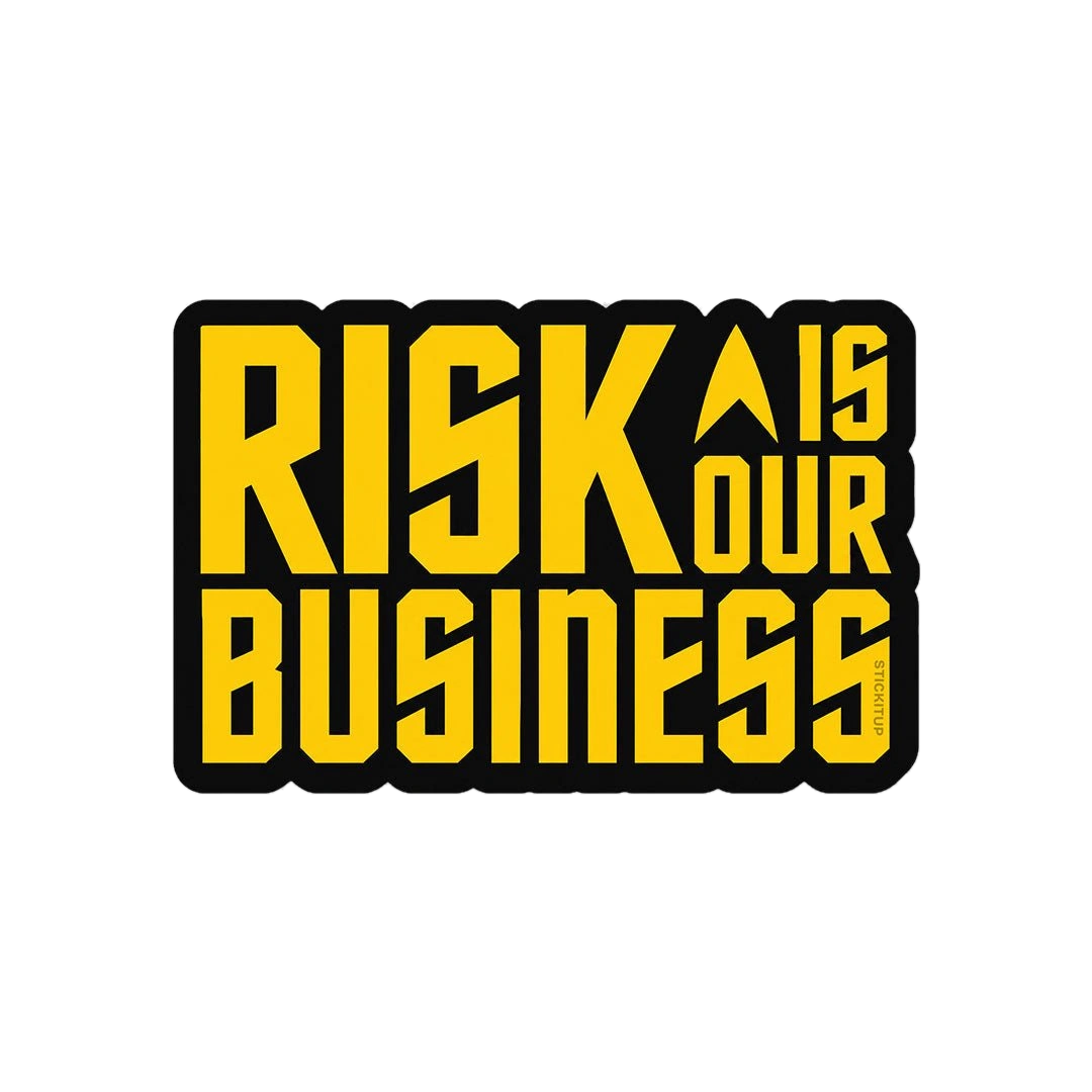 Risk is Our Business Sticker